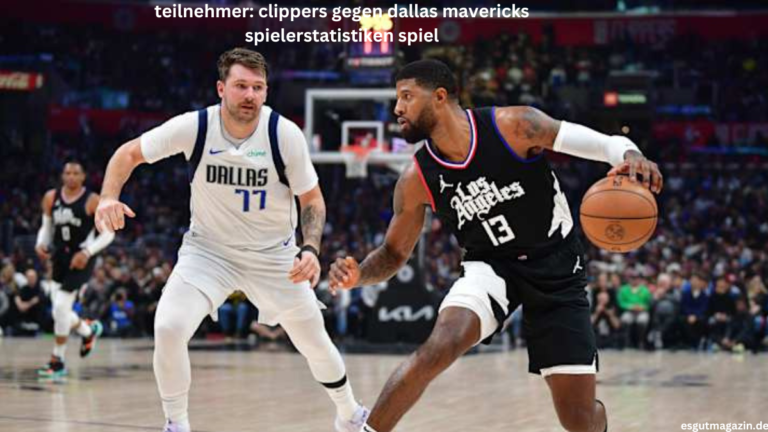 teilnehmer: clippers gegen dallas mavericks spielerstatistiken spiel